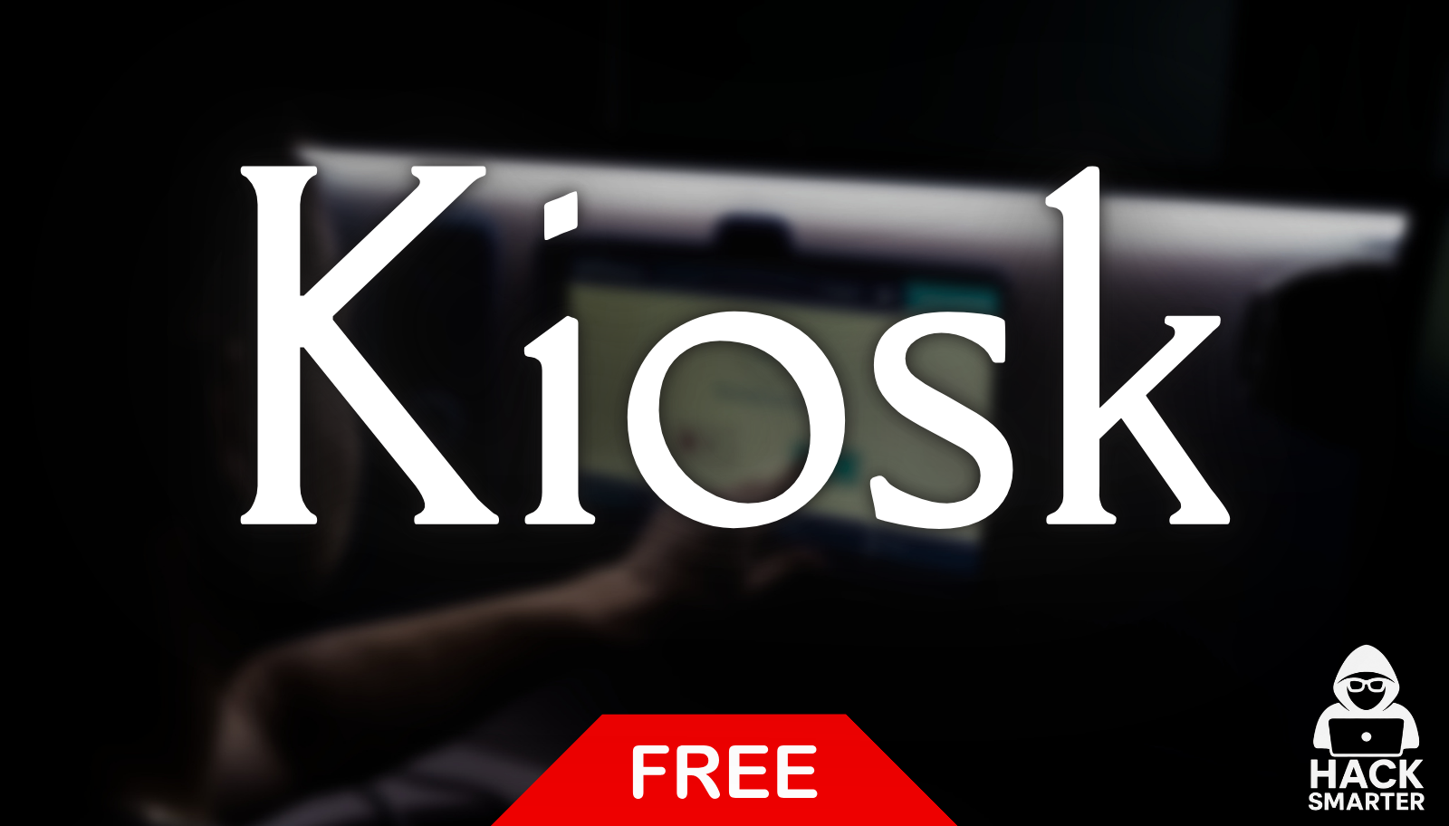 HackSmarter: Kiosk Writeup
